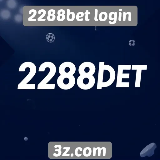 Vantagens do login no 2288bet